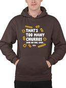 Too Many Churros? Funny Food Lover Quote Design Men's Hoodie