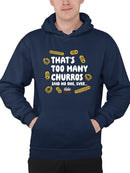 Too Many Churros? Funny Food Lover Quote Design Men's Hoodie