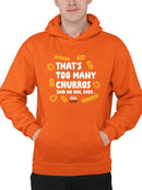 Too Many Churros? Funny Food Lover Quote Design Men's Hoodie