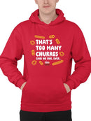 Too Many Churros? Funny Food Lover Quote Design Men's Hoodie