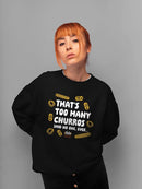 Too Many Churros? Funny Food Lover Quote Design Women's Sweatshirt