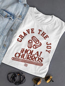 Crave The Joy Churro Art - Retro Dessert   Women's T-shirt