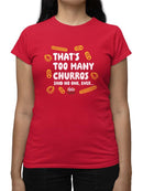 Too Many Churros? Funny Food Lover Quote Design  Women's T-shirt