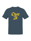 Bold "Over It" Typography Art Men's T-shirt