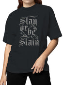 Gothic "Slay or Be Slain" Graphic Women's T-shirt