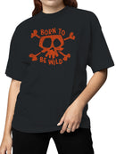 Born To Be Wild Skull Art Women's T-shirt