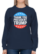 Thank You President Trump  Women's Sweatshirt