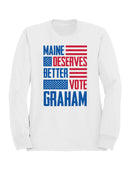 Maine Deserves Better - Vote Graham Men's Sweatshirt