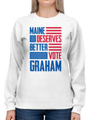 Maine Deserves Better - Vote Graham Women's Sweatshirt