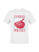 Un-Shuck Politics Graphic Art Men's T-shirt