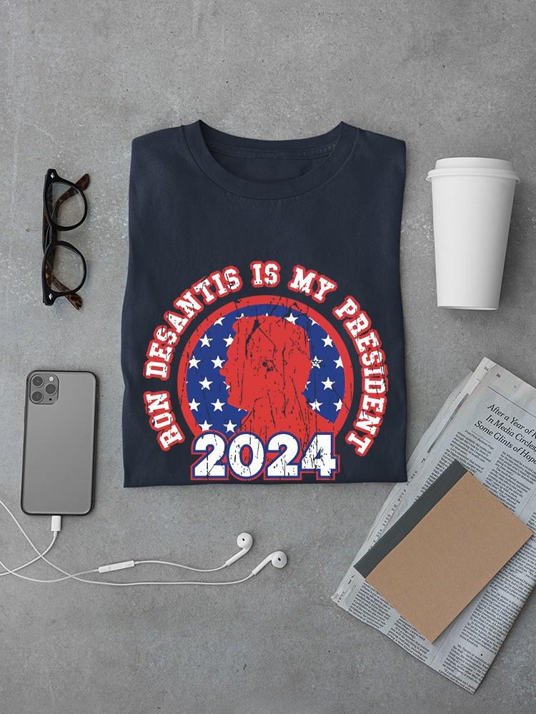 Ron Desantis Is My President T-shirt -SmartPrintsInk Designs