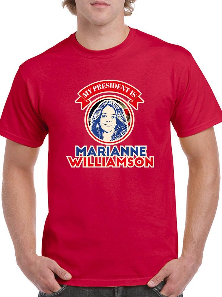 My President Marianne Williamson T-shirt -SmartPrintsInk Designs