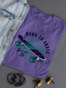 Born To Skate Wave T-shirt -SmartPrintsInk Designs