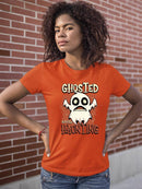Ghosted But Still Haunting T-shirt -SmartPrintsInk Designs