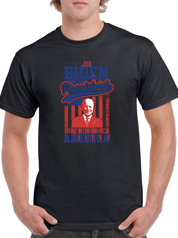 Biden President I Got Your Back T-shirt -SmartPrintsInk Designs