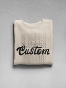 Custom Pattern Sweatshirt -Custom Designs