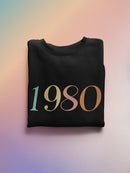 1980 Custom Year Sweatshirt -Custom Designs