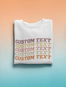 Custom Curved Text Sweatshirt -Custom Designs