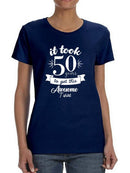 Took Me Custom Years T-shirt -Custom Designs