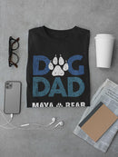 Dog Dad Of Custom Names T-shirt -Custom Designs