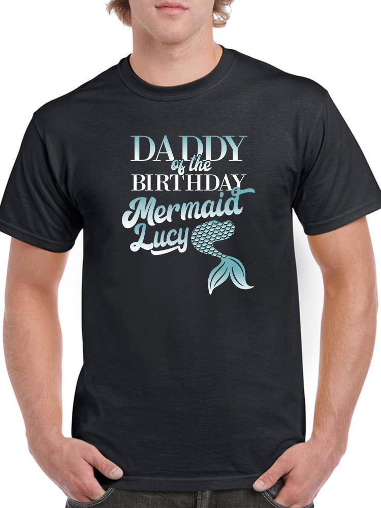 Dadddy Of The Burthday Mermaid T-shirt -Custom Designs