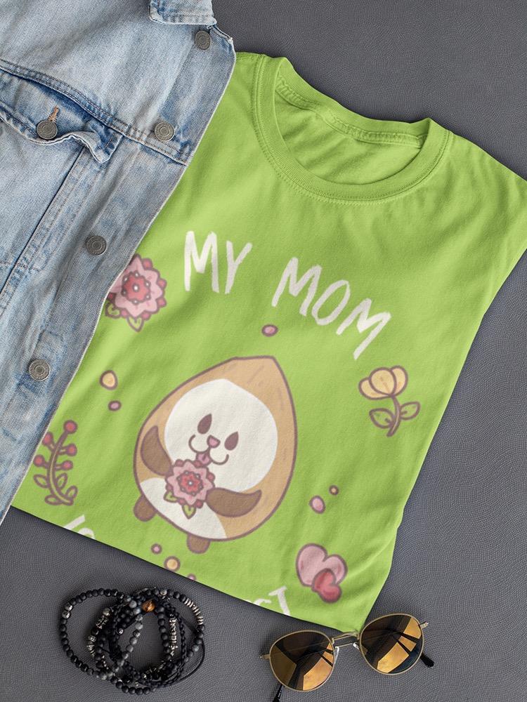 My Mom Is The Best. Almondog Tee Women's -Electural Designs