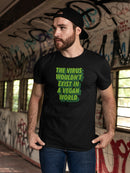 No Virus In Vegan World Men's T-shirt
