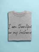 Thankful For My Husband. Women's T-Shirt