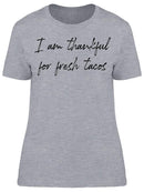So Thankful For Fresh Tacos  Women's T-Shirt