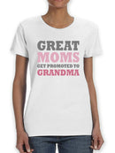 Great Moms Promoted To Grandma Women's T-Shirt