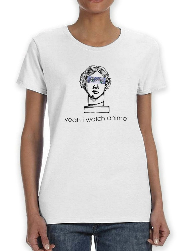 I Watch Anime, Statue Women's T-shirt