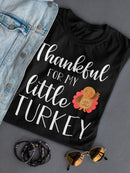 Thankful For My Little Turkey Women's T-shirt