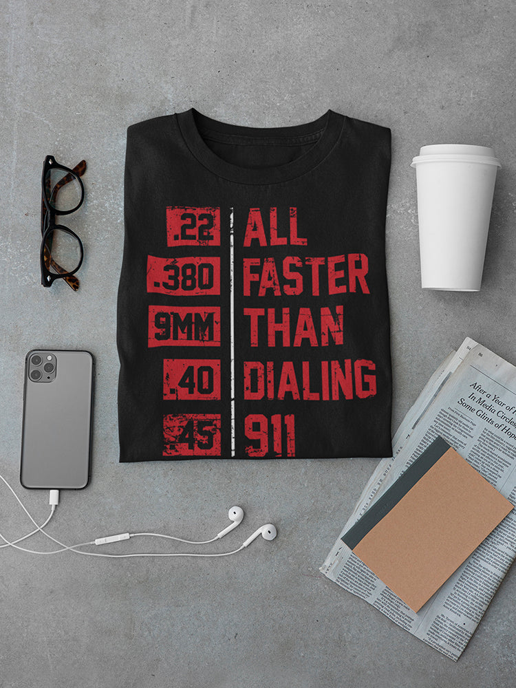 All Faster Than Dialing 911 Men's T-shirt