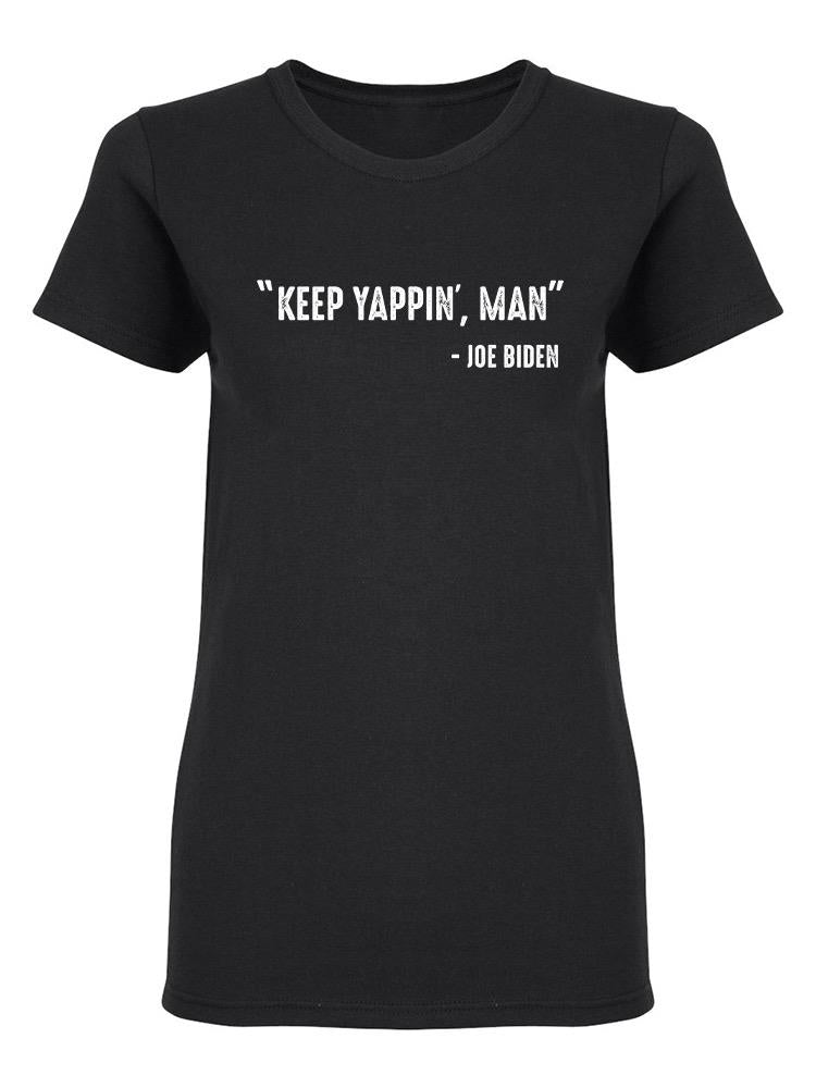 Keep Yappin, Man Design Women's Shaped T-shirt