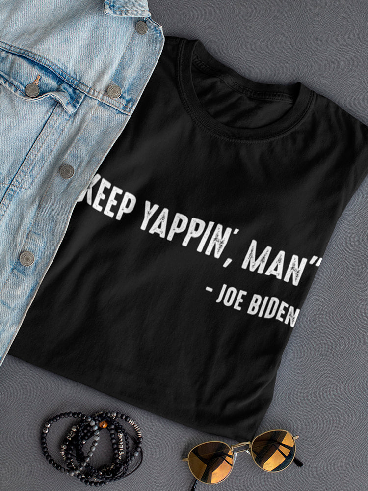 Keep Yappin, Man Design Women's Shaped T-shirt