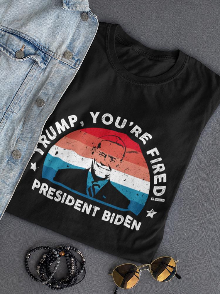 Trump, You're Fired! Women's Shaped T-shirt