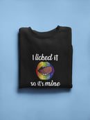 Yummy Now It Belongs To Me Sweatshirt Men's -GoatDeals Designs