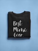 The Best Mimi, Ever Sweatshirt Women's -GoatDeals Designs