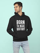 Born To Make History Band Hoodie Men's -GoatDeals Designs