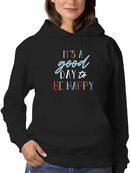 Good Day To Be Happy Quote Hoodie Women's -GoatDeals Designs