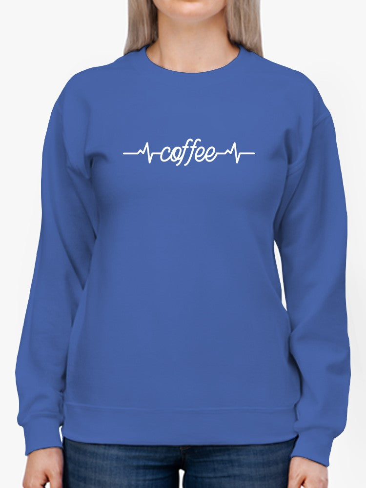 Coffee Is My Heartbeat Sweatshirt Women's -GoatDeals Designs