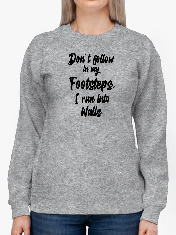 I Run Into Walls Funny Quote Sweatshirt Women's -GoatDeals Designs