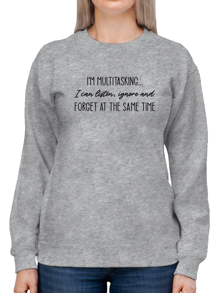 I'm Multitasking Funny Quote Sweatshirt Women's -GoatDeals Designs