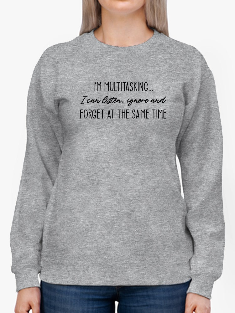 I'm Multitasking Funny Quote Sweatshirt Women's -GoatDeals Designs