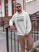 My Favorite Human Quote Hoodie Men's -GoatDeals Designs