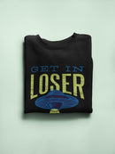 Get In Loser Design Sweatshirt Men's -GoatDeals Designs