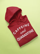 Coffeine And Quarantine Quote Hoodie Women's -GoatDeals Designs