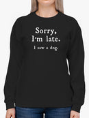 I Saw A Dog And I'm Delayed Sweatshirt Women's -GoatDeals Designs