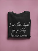Thankful For The Coffee Sweatshirt Men's -GoatDeals Designs