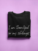 Thankful For My Siblings Sweatshirt Women's -GoatDeals Designs